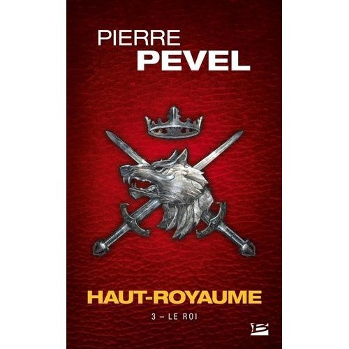 Haut-Royaume - Tome 3 - Le Roi