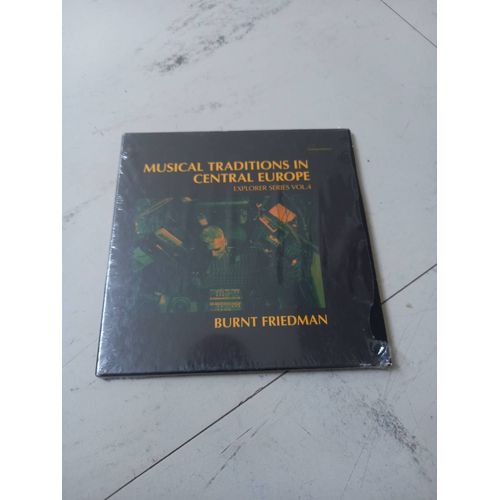 Musical Traditions In Europe Explorer Séries Vol 4 Burnt Friedman