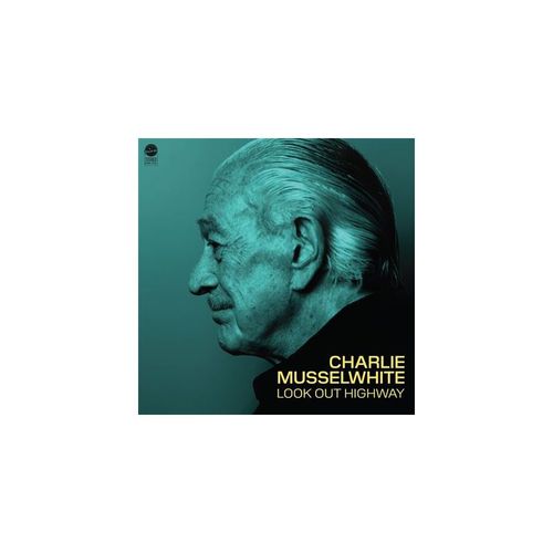 Charlie Musselwhite - Look Out Highway [Vinyl Lp] Gatefold Lp Jacket, 140 Gram Vinyl
