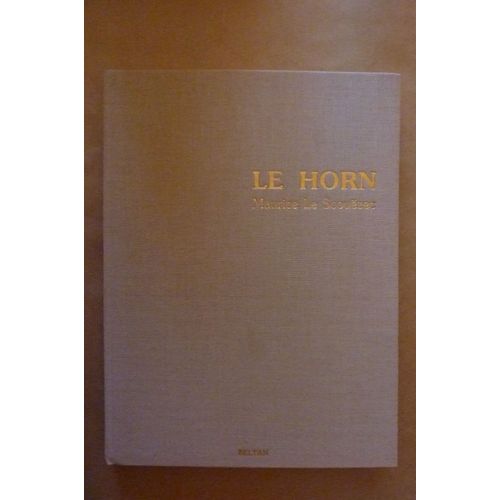 Le Horn. Par Maurice Le Scouëzec. Récit Orné De 17 Fusains Aquarellés Reproduits Dans Le Format D'Origine. Tirage Limité À 500 Exemplaires Numérotés.