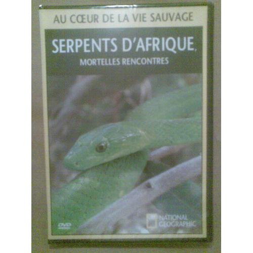 Serpents D ' Afrique Mortelles Rencontres - Au Coeur De La Vie Sauvage - National Geographic, Edition 2009 - Dvd Zone 2 - 52 Minutes - Boite Slim - En Audio Francais Uniquement , Pas De Sous Titrages