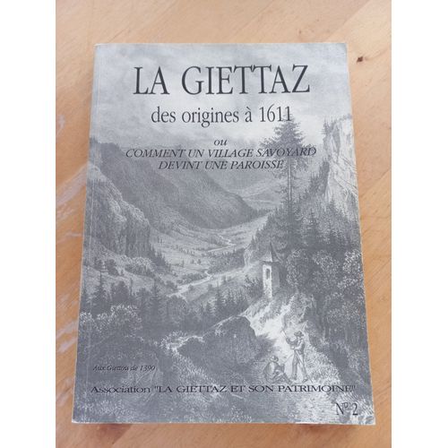 La Giettaz Des Origines À 1611 Ou Comment Un Village Savoyard Devint Une Paroisse