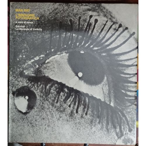 Man Ray L'Imagina Fotofrafica L'Image Photographique A Cura Di Janus Edition Biennale De Venise Venezia