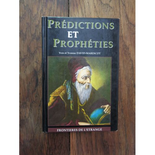 Prédictions Et Prophéties De Yves Et Yvonne David-Marescot. Editions Magellan, Collection "Frontières De L' Étrange". 1994