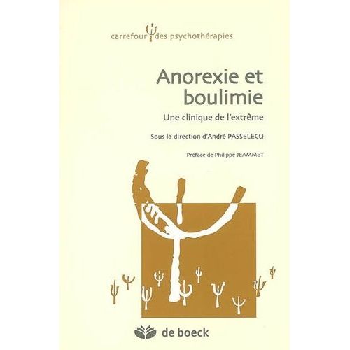Anorexie Et Boulimie - Une Clinique De L'extrême