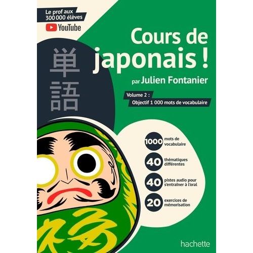Cours De Japonais ! - Tome 2, Objectif 1000 Mots De Vocabulaire