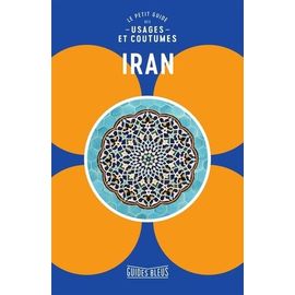 Le Petit Guide Des Usages Et Coutumes Iran