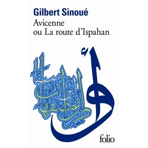 Avicenne Ou La Route D'ispahan