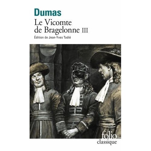 Le Vicomte De Bragelonne - Tome 3