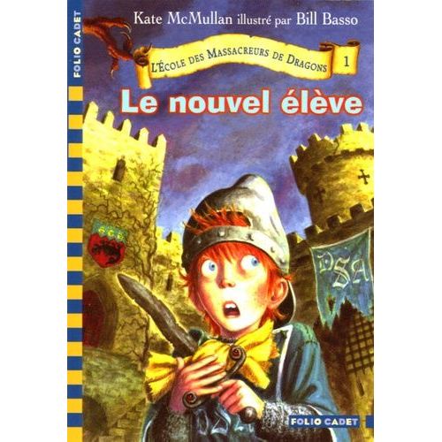 L'ecole Des Massacreurs De Dragons - Tome 1 - Le Nouvel Élève