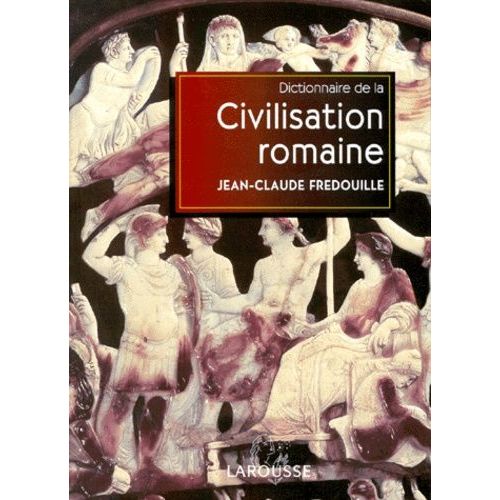 Dictionnaire De La Civilisation Romaine