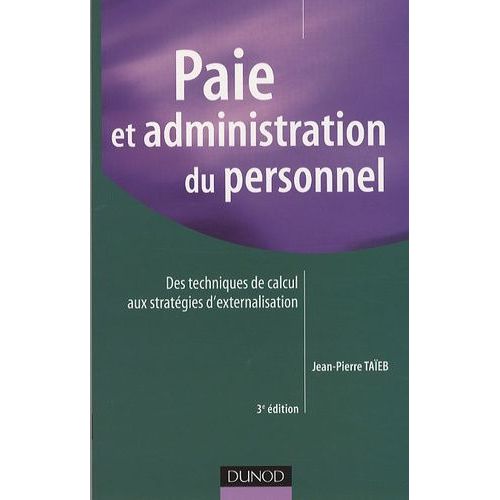 Paie Et Administration Du Personnel - Des Techniques De Calcul Aux Stratégies D'externalisation
