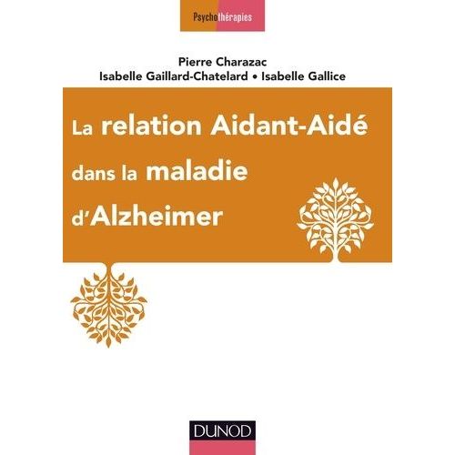 La Relation Aidant-Aidé Dans La Maladie D'alzheimer