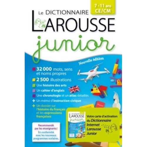 Le Dictionnaire Larousse Junior 7-11 Ans Ce/Cm - Avec Carte D'activation Du Dictionnaire Internet Larousse Junior