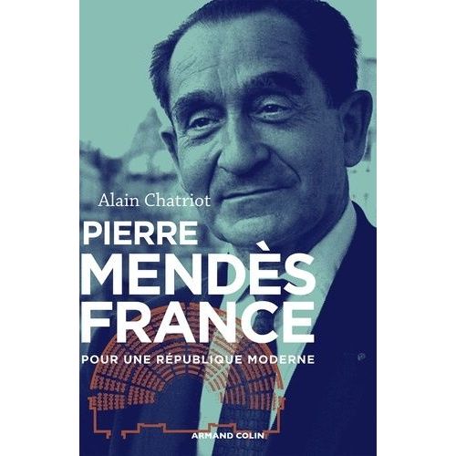 Pierre Mendès France - Pour Une République Moderne