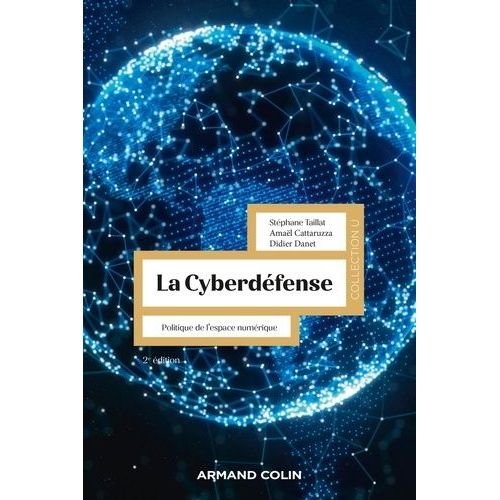 La Cyberdéfense - Politique De L'espace Numérique