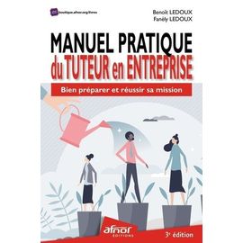 Manuel Pratique Du Tuteur En Entreprise - Bien Préparer Et Réussir Sa Mission
