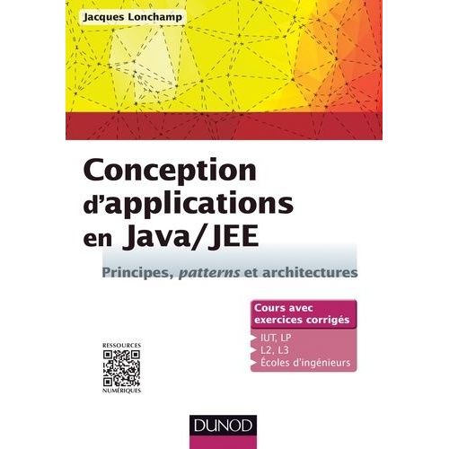 Conception D'applications En Java/Jee - Principes, Patterns Et Architectures