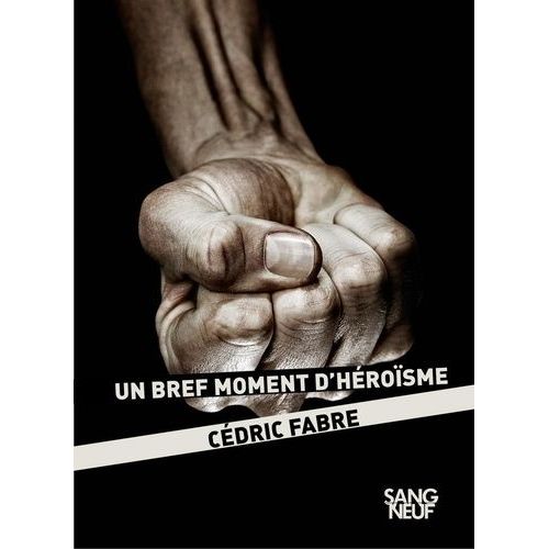 Un Bref Moment D'héroïsme