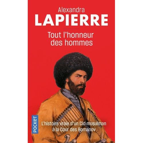 Tout L'honneur Des Hommes - Dans La Russie Des Tsars, Le Destin Du Fils De L'imam De Tchétchénie