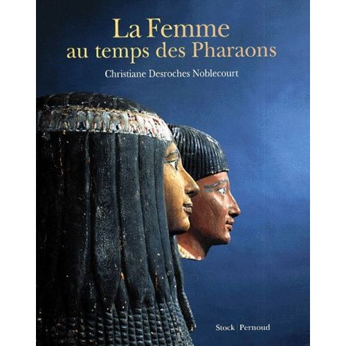 La Femme Au Temps Des Pharaons