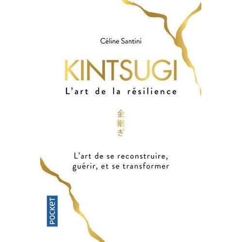 Kintsugi - L'art De La Résilience