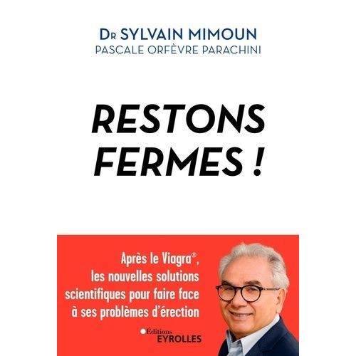 Restons Fermes ! - Après Le Viagra®, Les Nouvelles Solutions Scientifiques Pour Faire Face À Ses Problèmes D'érection