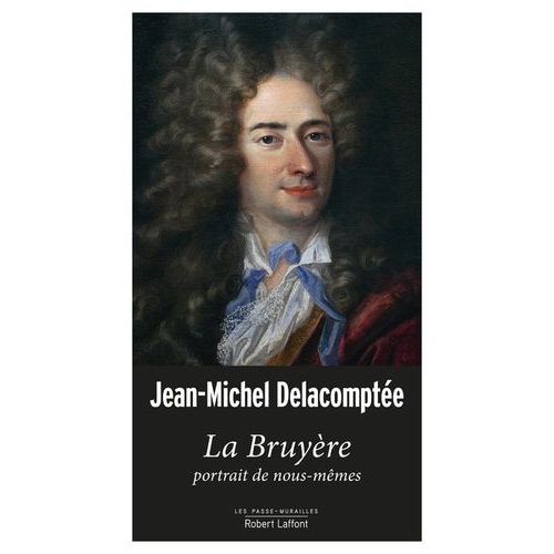 La Bruyère, Portrait De Nous-Mêmes