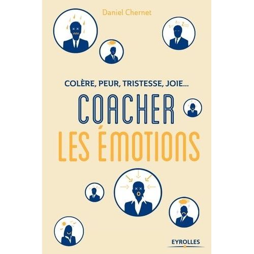 Colère, Peur, Tristesse, Joie : Coacher Les Émotions