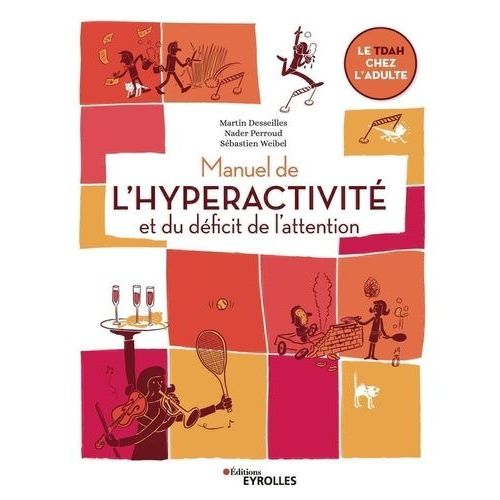 Manuel De L'hyperactivité Et Du Déficit De L'attention - Le Tdah Chez L'adulte