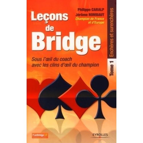 Leçons De Bridge Sous L'oeil Du Coach Avec Les Clins D'oeil Du Champion - Tome 1 : Enchères Et Surenchères