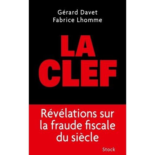 La Clef - Révélations Sur La Fraude Fiscale Du Siècle