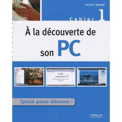 A La Découverte De Son Pc - Cahier 1