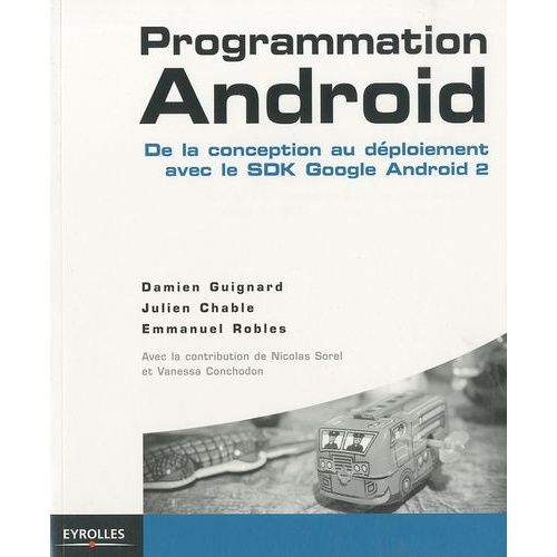 Programmation Android - De La Conception Au Déploiement Avec Le Sdk Google Android 2