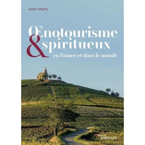 Oenotourisme & Spiritueux En France Et Dans Le Monde