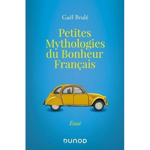 Petites Mythologies Du Bonheur Français