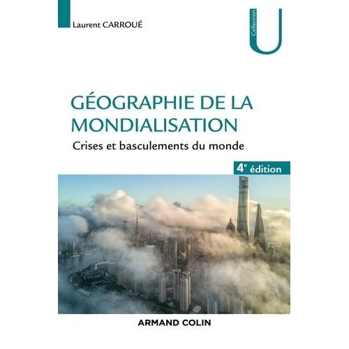 Géographie De La Mondialisation - Crises Et Basculements Du Monde