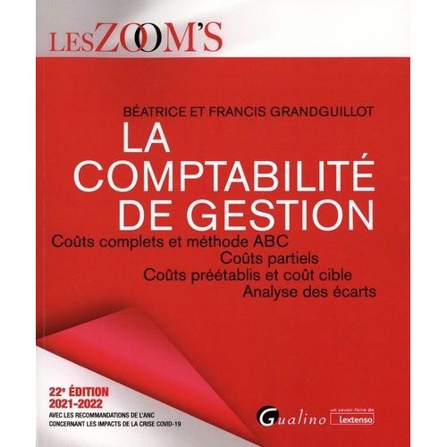La Comptabilité De Gestion - Coûts Complets Et Méthode Abc, Coûts Partiels, Coûts Préétablis Et Coût Cible, Analyse Des Écarts