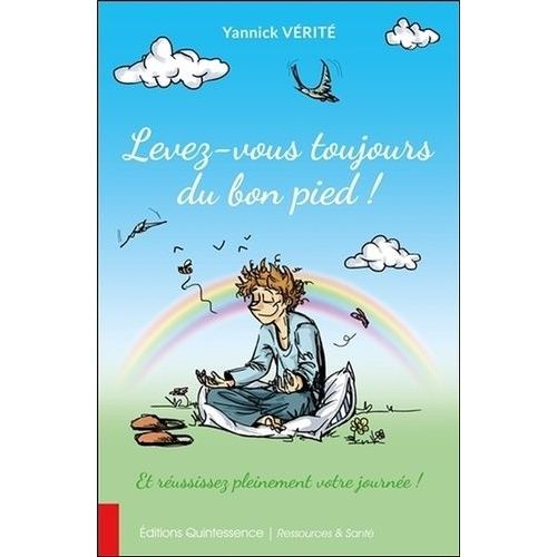 Levez-Vous Toujours Du Bon Pied ! - Et Réussissez Pleinement Votre Journée !