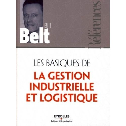 Les Basiques De La Gestion Industrielle Et Logistique