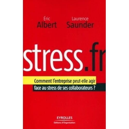 Stress.Fr - Comment L'entreprise Peut-Elle Agir Face Au Stress De Ses Collaborateurs ?