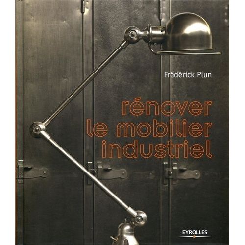 Rénover Le Mobilier Industriel