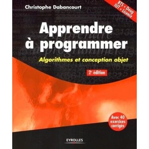Apprendre À Programmer - Algorithmes Et Conception Objet