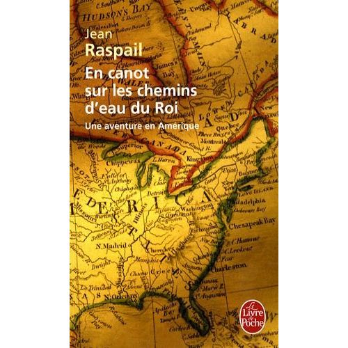 En Canot Sur Les Chemins D'eau Du Roi - Une Aventure En Amérique