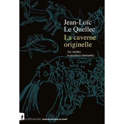 La Caverne Originelle - Art, Mythes Et Premières Humanités