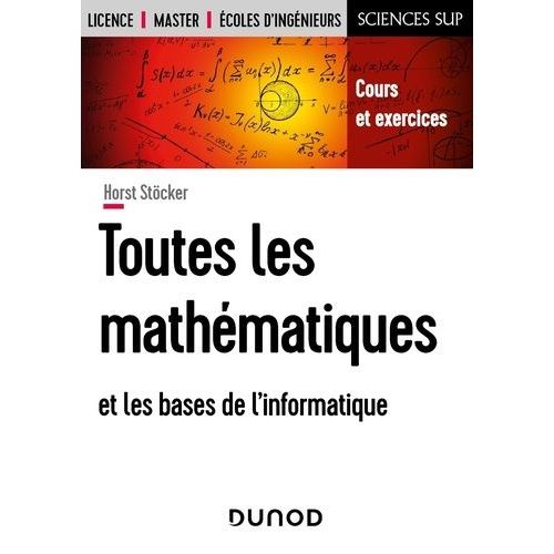 Toutes Les Mathématiques Et Les Bases De L'informatique