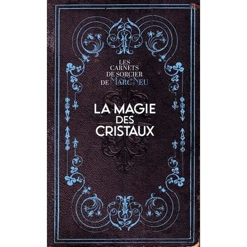 La Magie Des Cristaux