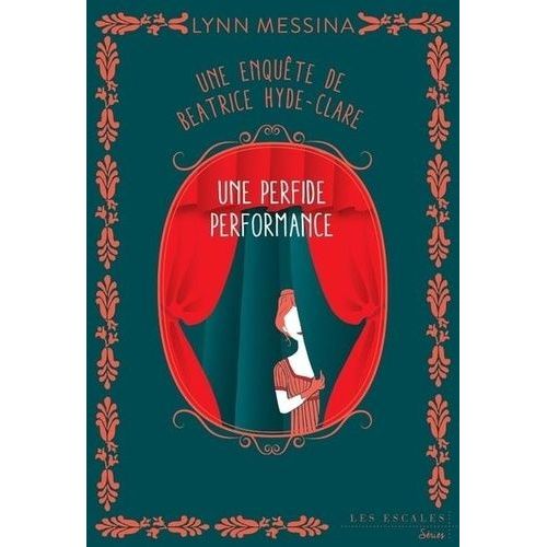 Une Enquête De Beatrice Hyde-Clare - Tome 5 - Une Perfide Performance