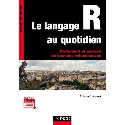 Le Langage R Au Quotidien - Traitement Et Analyse De Données Volumineuses