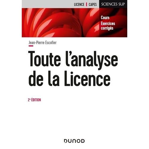 Toute L'analyse De La Licence - Cours Et Exercices Corrigés